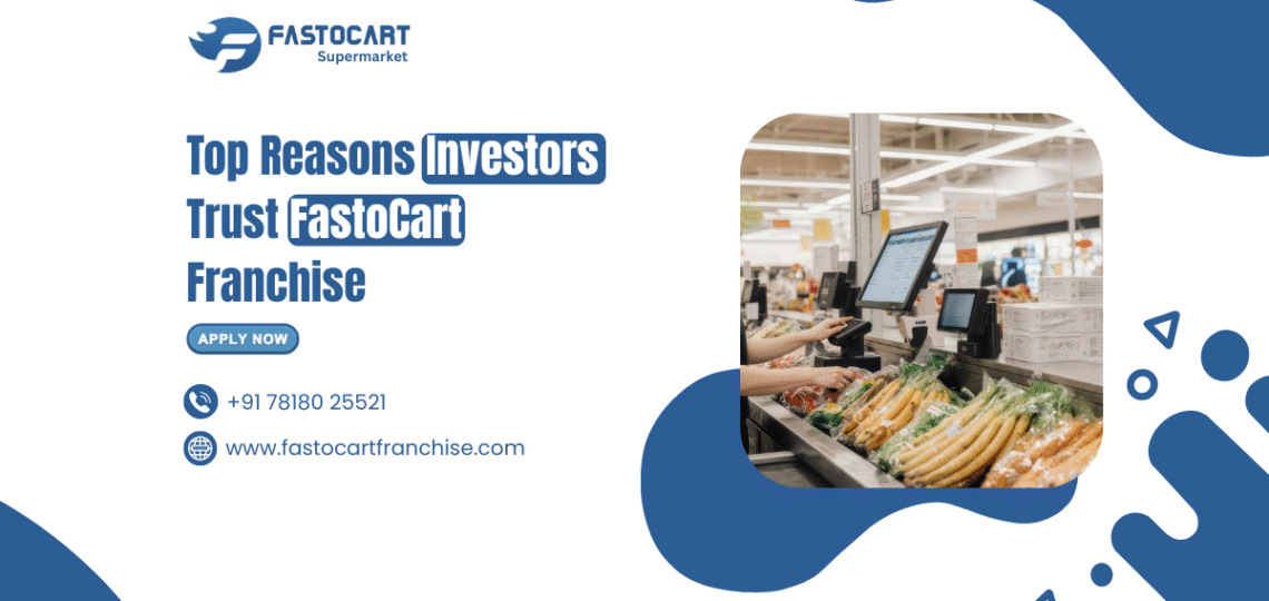 Top Reasons Investors Trust FastoCart Franchise